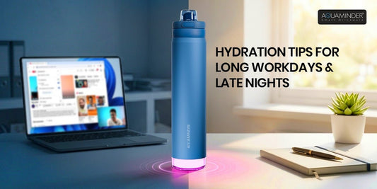 Hydration Tips for Long Workdays & Late Nights - AQUAMINDER